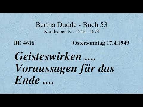 BD 4616 - GEISTESWIRKEN .... VORAUSSAGEN FÜR DAS ENDE ....