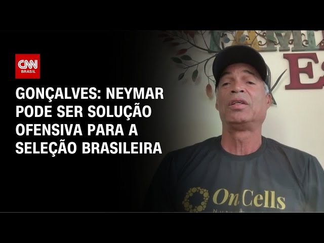 Neymar recuperado pode ser solução ofensiva para a Seleção, diz ex-zagueiro Gonçalves | AGORA CNN
