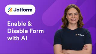 How to Enable or Disable Forms with Jotform AI