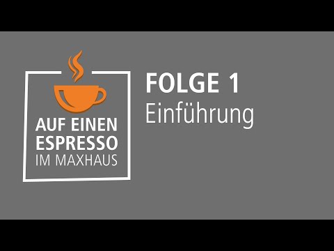 Auf einen Espresso im Maxhaus – Folge 01 – Einleitung