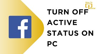 how to turn off active status on Facebook on computer, how to turn off active on Facebook on pc
