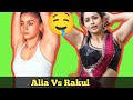 Alia Bhatt Vs Rakul Preet Singh Armpit Showdown