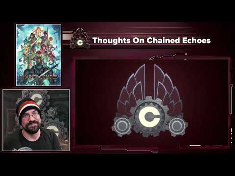 Cohh's Thoughts On Chained Echoes