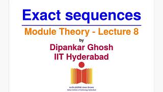 Module theory - Lecture 8 - Exact sequence of modules