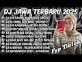 DJ JAWA TERBARU 2025 FULL BASS DJ DUH SAYANG NGAPUNTENE SAESTU DJ JAWA FULL ALBUM TERBARU 2025