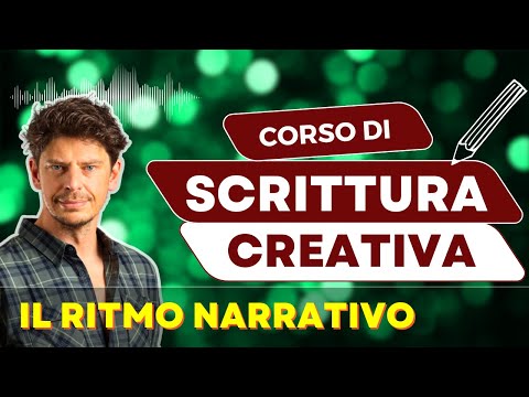 IL RITMO NARRATIVO • Lezione 7 di Scrittura Creativa