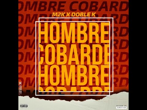 M2K & Doble K - HOMBRE COBARDE