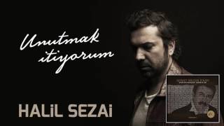 Halil Sezai-Unutmak İstiyorum 2017