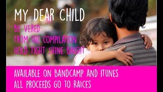 My Dear Child by Vered from the Compilation Hold Tight Shine Bright