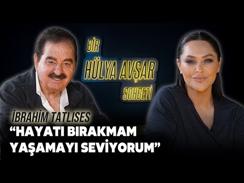 Bir Hülya Avşar Sohbeti | İbrahim Tatlıses: Hayatı Bırakmam Yaşamayı Seviyorum