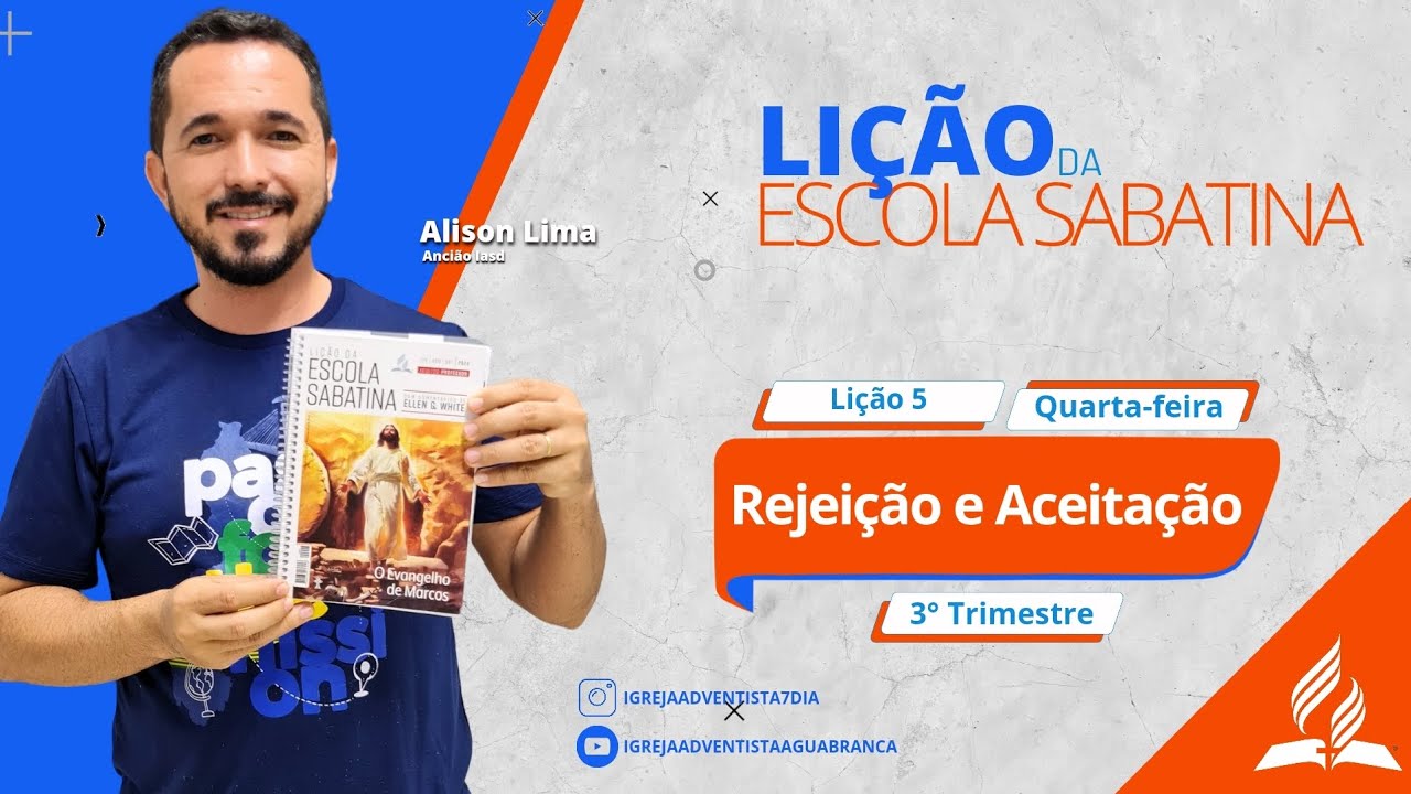 Lição da Escola Sabatina Quarta-Feira 31/07/2024, Rejeição e Aceitação. .