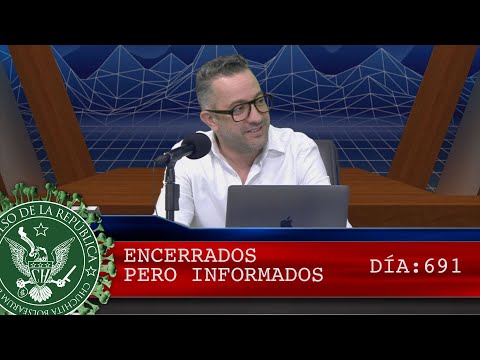 ENCERRADOS PERO INFORMADOS 691 - EL PULSO DE LA REPÚBLICA