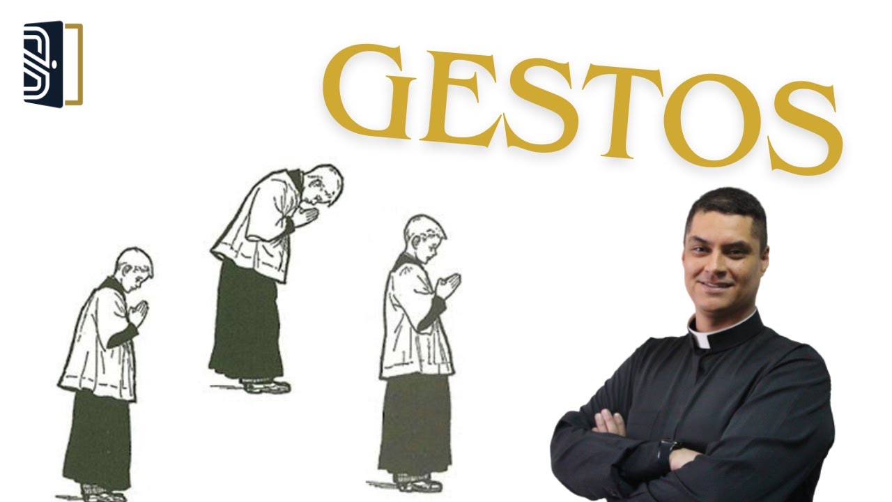 SAIBA MAIS SOBRE OS GESTOS LITÚRGICOS
