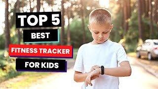 5 Best Fitness Tracker for Kids that Parents Will Love in 2023!