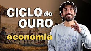 CICLO DO OURO - ECONOMIA | Na Cola da Prova