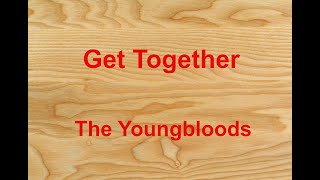 Get Together  - The Youngbloods - with lyrics