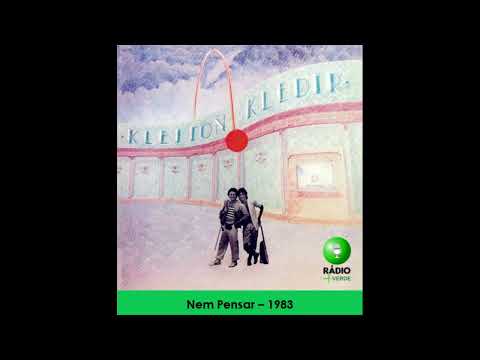 KLEITON & KLEDIR - Nem Pensar (1983)
