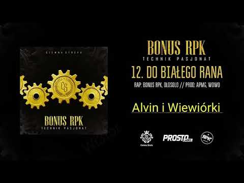 BONUS RPK - DO BIAŁEGO RANA ft. OloSolo prod. APmg & WOWO. ALVIN I WIEWIÓRKI