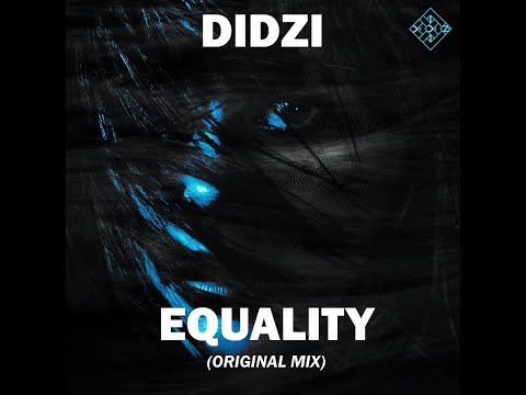 Didzi - Equality (Original Mix)