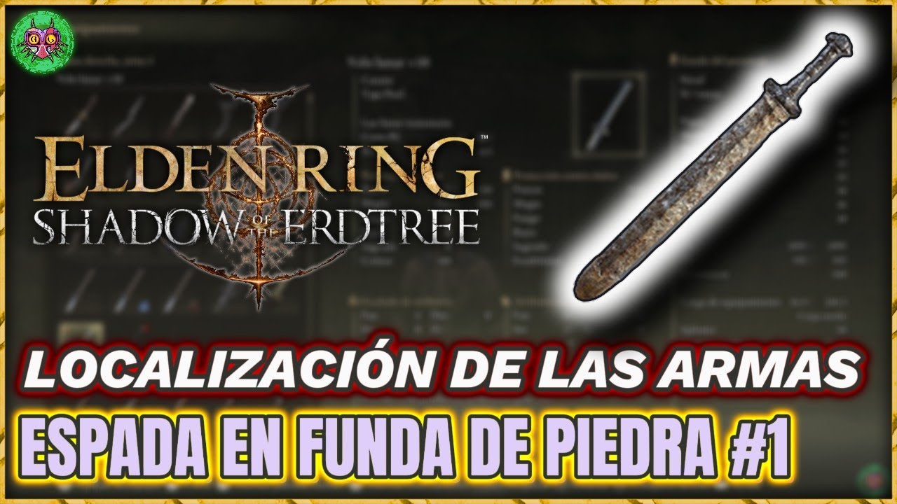 Localización ESPADA en FUNDA DE PIEDRA #1 | Elden Ring: Shadow of the Erdtree