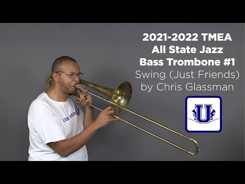 2021-2022 TMEA All State Jazz Bass Trombone Etude #1 Swing (Just Friends) by Chris Glassman