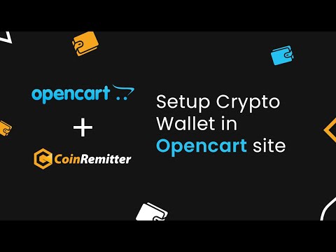 Setup Wallet in Opencart site to accept BTC, ETH, USDT in eCommerce site