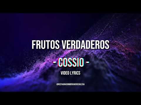 Frutos verdaderos - Cossio (video lyrics)