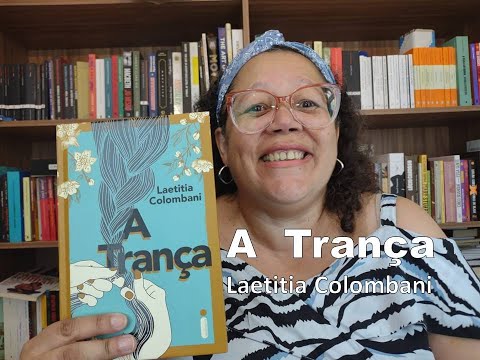 Resenha do livro: "A Trança" de Laetitia Colombani.