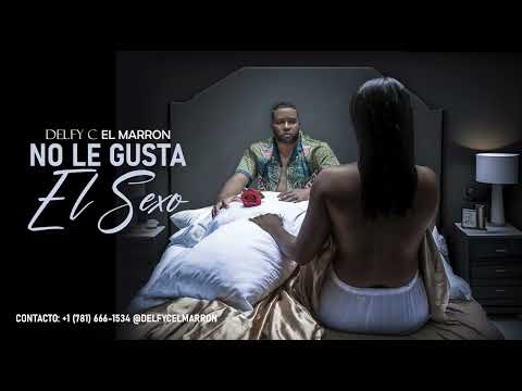 Delfy C El Marron, No Le Gusta El Sexo (Audio Oficial)