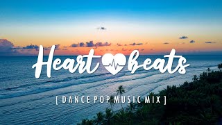 Heartbeats - Chill dance & pop music playlist | 1 hour