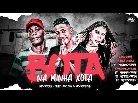 MC RUSSO, MC GW E MC PONESA - BOTA NA MINHA XOTA - MÚSICA NOVA