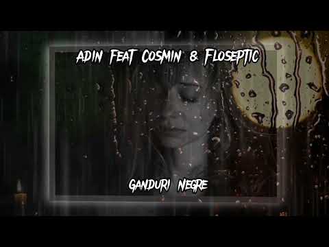 Adin feat. @AKINgoldstar X @FloSepTic  - Gânduri Negre