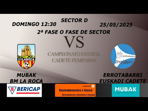 MUBAK BM LA ROCA vs ERROTABARRI EUSKADI CADETE