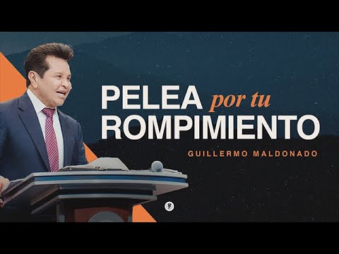 PELEA POR TU ROMPIMIENTO (Sermón Completo) | Guillermo Maldonado