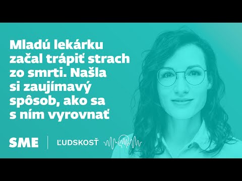 Mladú lekárku začal trápiť strach zo smrti. Našla si zaujímavý spôsob, ako sa s ním vyrovnať