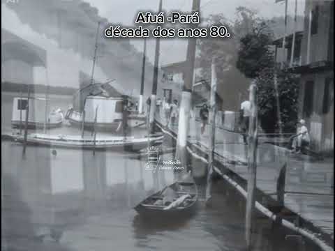 Afuá -Pará dos anos 1980