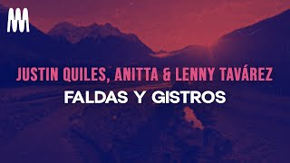 Justin Quiles, Anitta & Lenny Tavárez - Faldas y Gistros (Letra/Lyrics)
