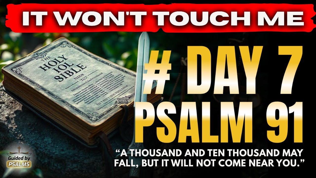 🔥 PRAYER OF THE DAY IN PSALM 91 - DAY 7  21 DAYS TO TRANSFORM YOUR LIFE @GuidedbyPsalms
