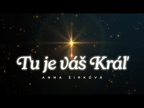 Tu je váš Kráľ - Anna Širková