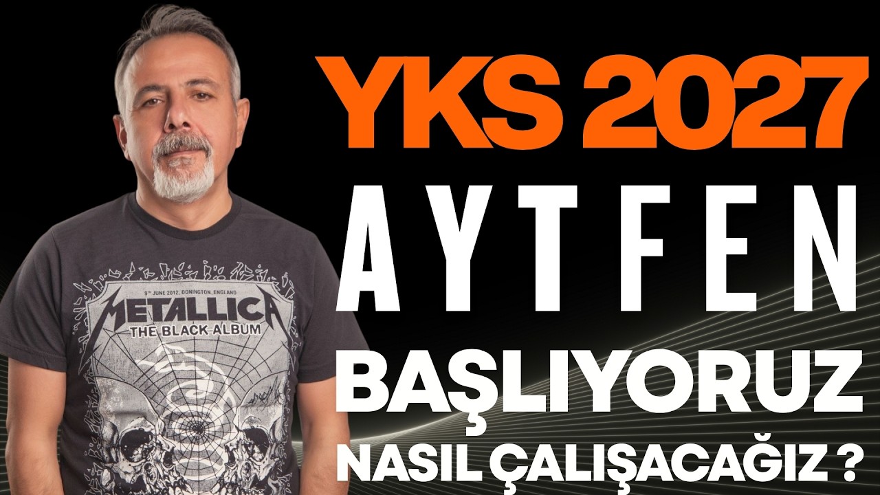 AYT FEN BAŞLIYORUZ. NASIL ÇALIŞACAĞIZ ?