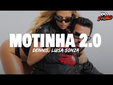 DENNIS, Luísa Sonza - MOTINHA 2.0 (Mete Marcha)(Letra)