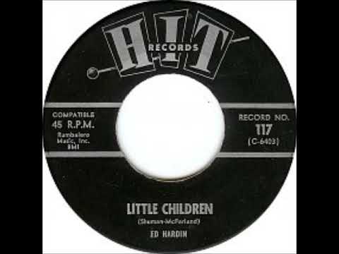 Little Children ~ Ed Hardin (1964)