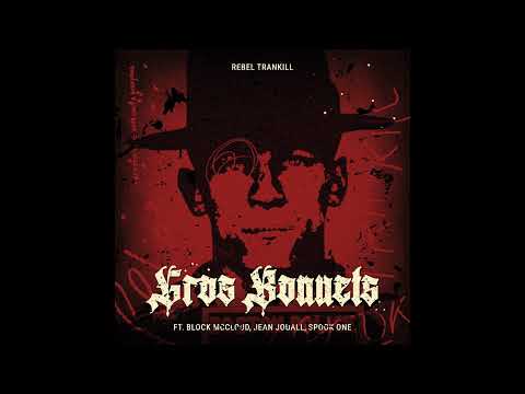 Rebel Trankill - Gros Bonnets (ft. Block McCloud, Jean Jouall, Spook One)