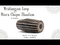 Mridangam Loop Misra Chapu Thaalam Carnatic Music Practice Track C Shruti 1 Kattai 70 BPM