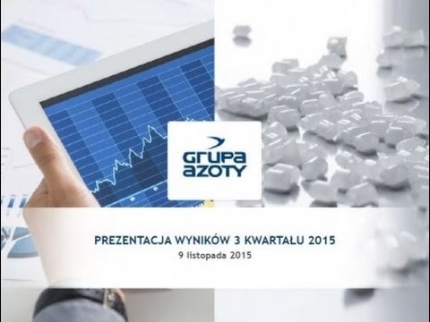 Prezentacja wyników finansowych Grupy Azoty za IIIQ 2015 - zdjęcie