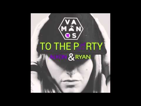The Party vs. Vamonos (Alyon & Ryan Mashup)