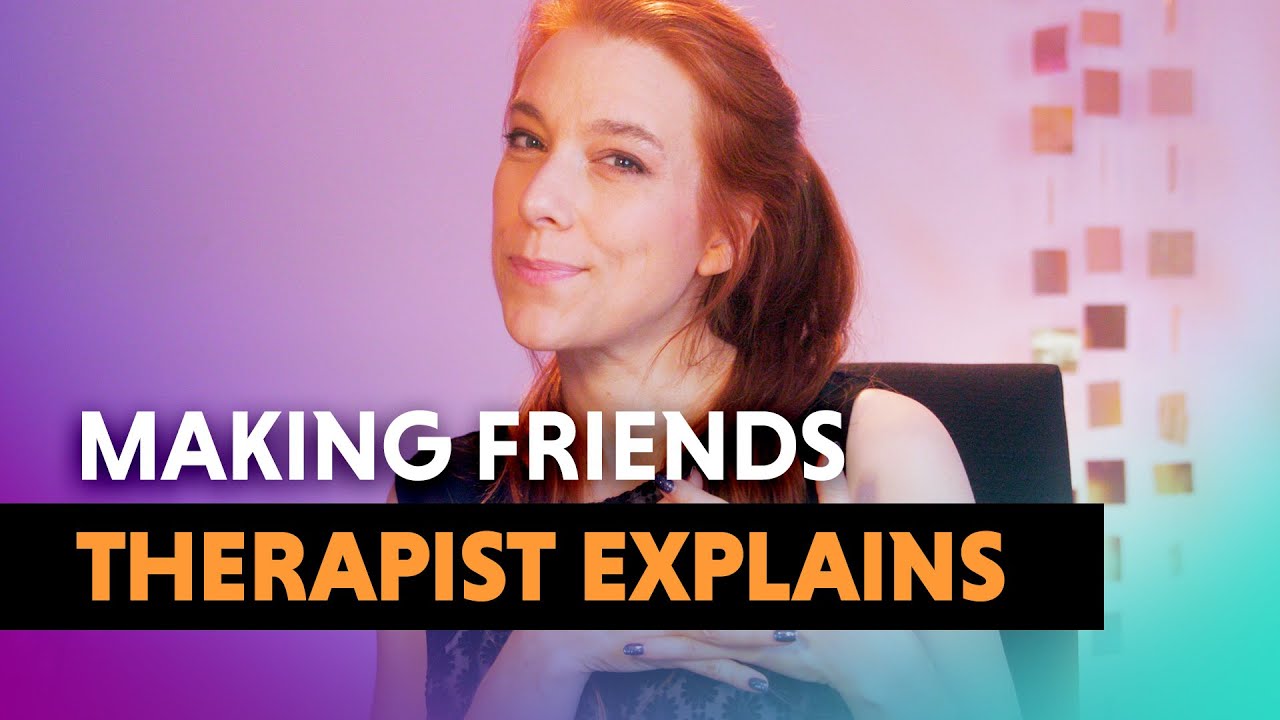 Why YOU Can't Make Friends — Therapist Explains!