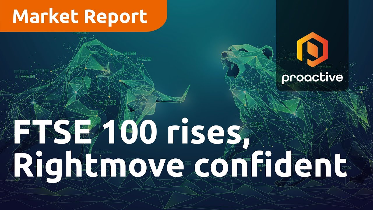 FTSE 100 rises, Rightmove confident - Market Report