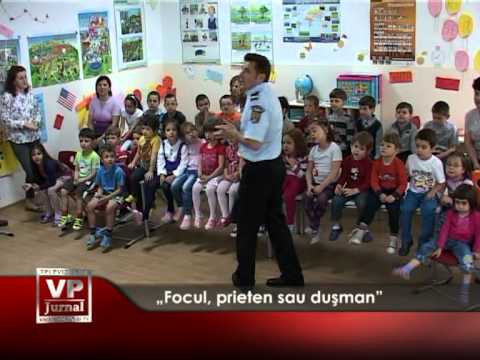 „Focul, prieten sau duşman”