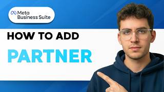 How to Add Partner in Meta Business Suite [2026 Full Guide]